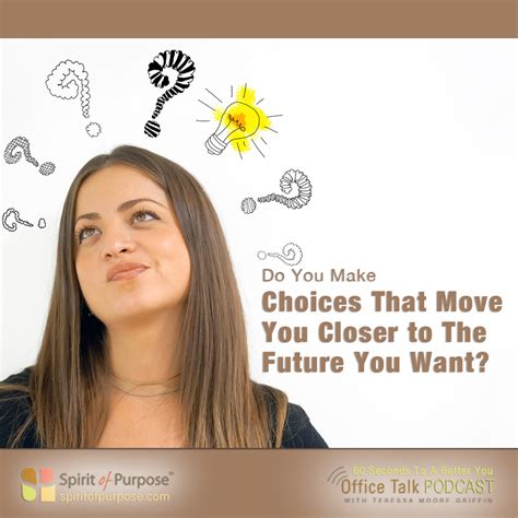 Podcast Make Choices That Align With The Future You Want Spirit Of
