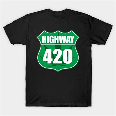 Highway 420 420 T Shirt Teepublic