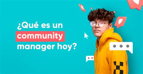 ¿qué Es Un Community Manager Hoy Crehana