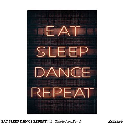 Eat Sleep Dance Repeat Poster Zazzle Dansen Citaten Dansen