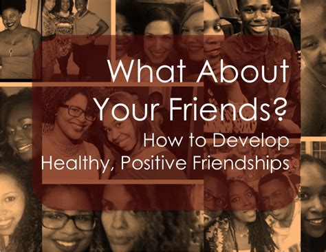 What About Your Friends How To Develop Healthy Positive Friendships