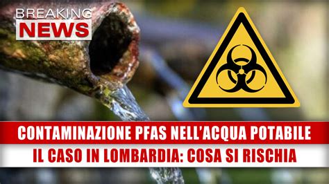 Contaminazione Da Pfas Nellacqua Potabile Il Caso In Lombardia Cosa