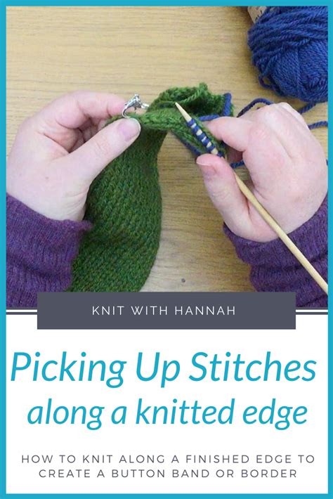 Picking Up Stitches Along A Knitted Edge Knit With Hannah Knitting