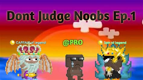 Growtopia Dont Judge Noobs Ep1 Youtube