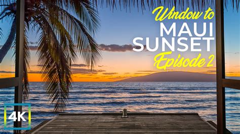 Window To Maui Sunset Episode 2 Proartinc