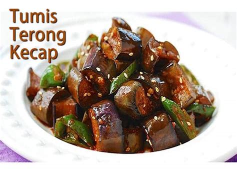 Tumis terong ungu yang dimasak bersama ikan teri semakin mengundang selera makan. Tumis Terong Kecap Manis | Resepkoki.co
