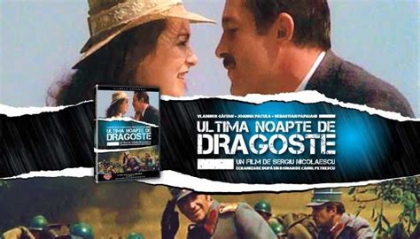 Ultima Noapte De Dragoste întâia Noapte De Război Film Românesc Online