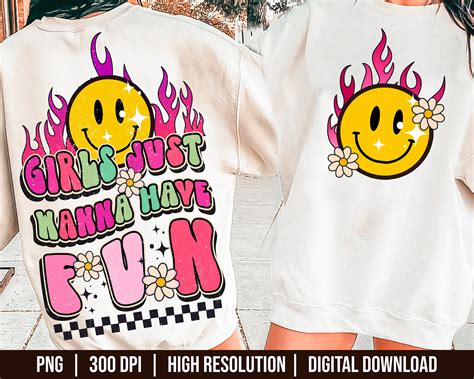 Girls Just Wanna Have Fun Png Sublimation Front Back Desi Inspire