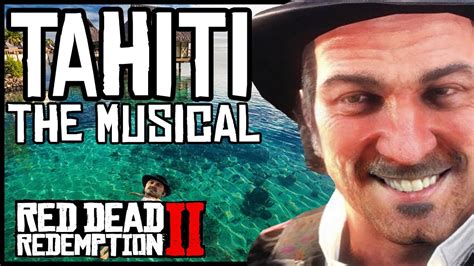Tahiti The Song Ft Dutch Plan Der Linde Red Dead Redemption 2 Youtube
