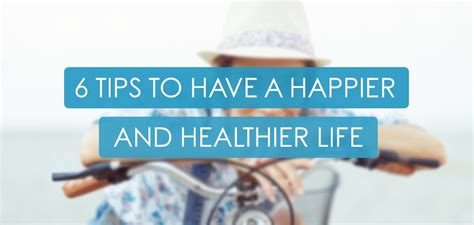 6 Tips To Have A Happier And Healthier Life Collagen Vital Powers