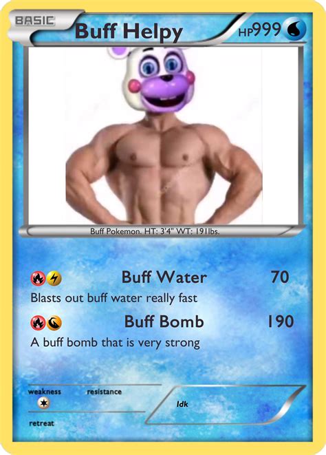 I Preset To You A Buff Helpy Pokémon Card R5nafcirclejerk