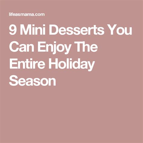 9 Mini Desserts You Can Enjoy The Entire Holiday Season Portion Control Mini Desserts Holiday