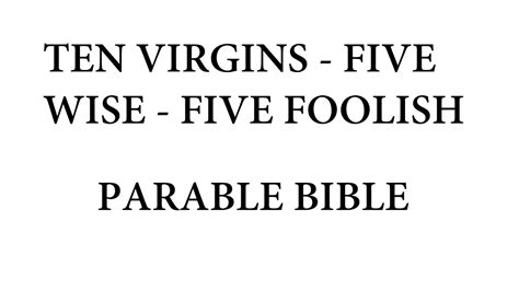 ten virgins five wise five foolish parable bible youtube