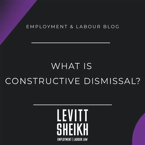 What Is Constructive Dismissal Levitt Sheikh Employment And Labour Lawyers