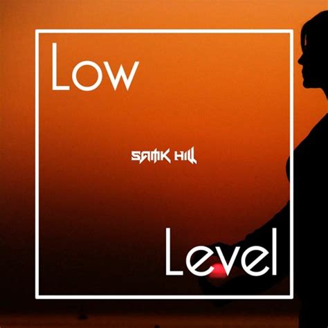 Stream Low Level By Samk Hill Listen Online For Free On Soundcloud