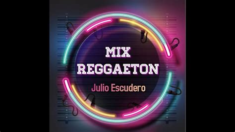 mix reggaeton 2020 julio escudero copyright youtube
