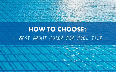So it's best to choose a grout color. How To Choose Best Grout Color For Pool Tile? - ANT TILE ...