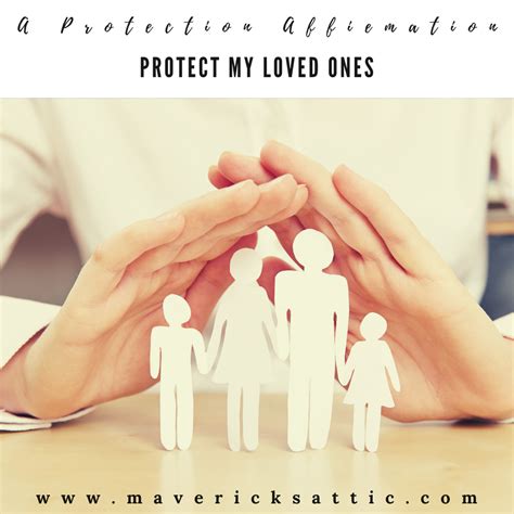 Protect My Loved Ones Affirmations For Protection Over Your Loved