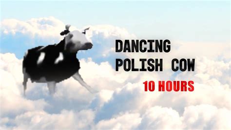 Dancing Polish Cow 10 Hours Youtube