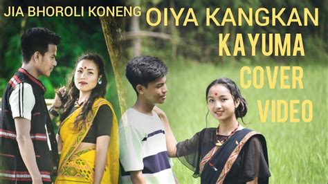 oiya kangkan kayuma bornali kalita and mrinal doley new mising cover video by jia bhoroli
