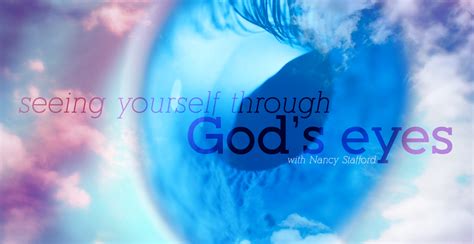 Seeing Yourself Through Gods Eyes With Nancy Stafford Series