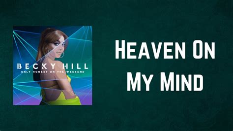 Becky Hill Heaven On My Mind Lyrics Youtube