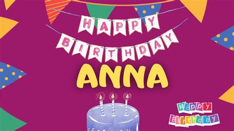 Happy Birthday Anna Song Youtube