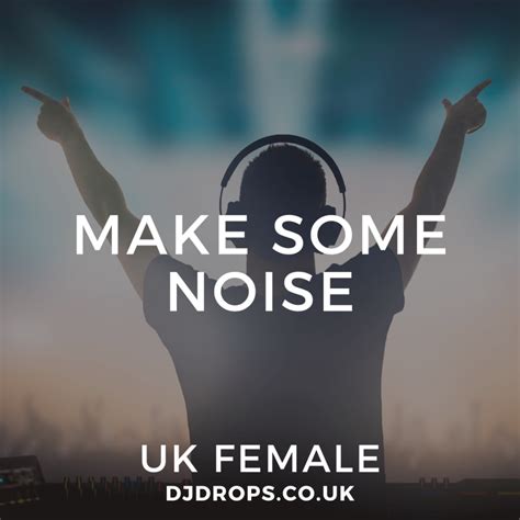 uk female make some noise dj drops for djs vocal phrases samples and custom drops