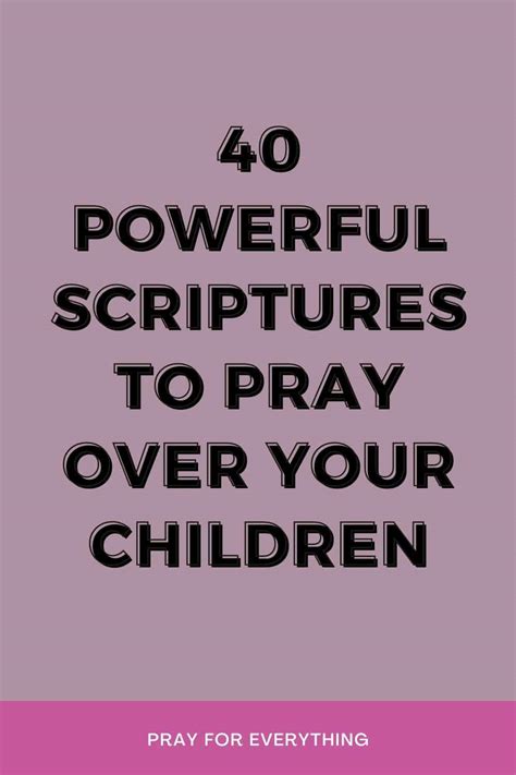 37 Powerful Scriptures To Pray Over Your Children