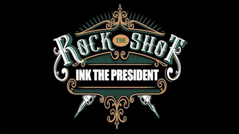 Rock The Shot Ink The President Youtube