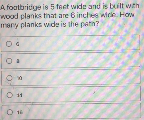 Solved A Footbridge Is 5 Feet Wide And Is Built With Wood Planks That