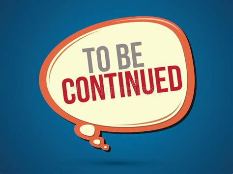Not having stopped | meaning, pronunciation, translations and examples. To Be Continued text stock vector. Illustration of cartoon ...