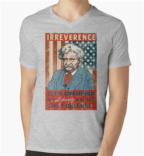 Mark Twain Irreverence And Liberty V Neck T Shirt By Libertymaniacs V