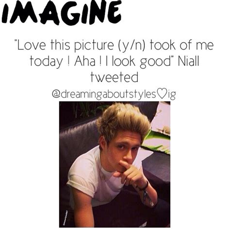 Niall Imagine Niall Horan Imagines Cute Imagines Harry Imagines One