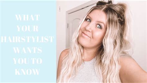 what your hairstylist wants you to know youtube