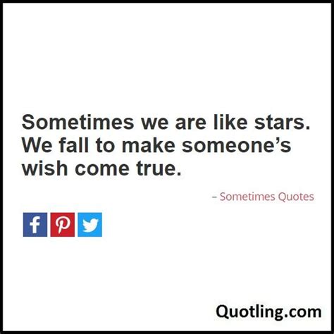 Sometimes Quote Sometimes We Are Like Stars Happy Quotes