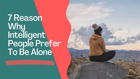 7 Reason Why Intelligent People Prefer To Be Alone By Howlett Noah