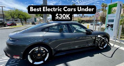 Best Electric Cars In And Around 30k 2022 Updated 2023