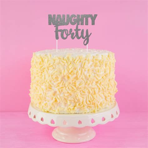 Naughty Forty Cake Topper 40th Handmade Birthday Etsy