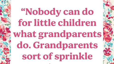 The Best Grandparent Quotes To Show Just How Much You Love Them