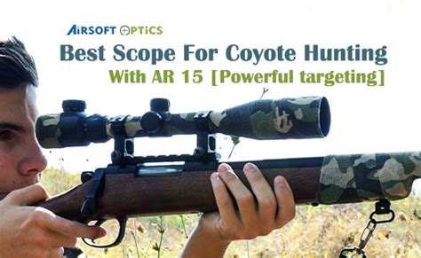 Best Scope For Ar 15 Coyote Hunting Top Reviews And Buying Guide