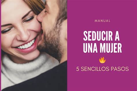 manual para seducir a una mujer en 5 sencillos pasos mejores sitios de citas en colombia