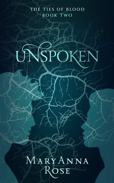Unspoken: A heartbreaking tale of betrayal and love. by MaryAnna Rose