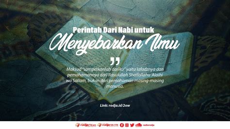 Perintah Dari Nabi Untuk Menyebarkan Ilmu Radio Rodja 756 Am