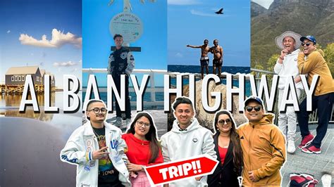 ALBANY HIGHWAY TRIP | 2 NIGHTS/3 DAYS IN MOST VISITED HIDDEN GEMS OF