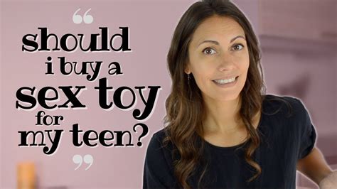 Should I Buy A Sex Toy For My Teen Youtube