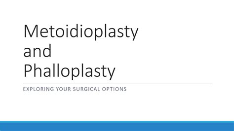 Metoidioplasty And Phalloplasty Exploring Your Surgical Options Objectives Docslib