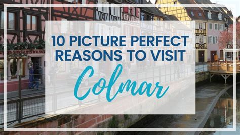 Picture Perfect Colmar France The Scenic Suitcase