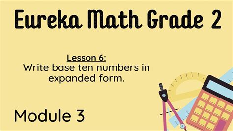 The other links under the modules can help you practice many of the things you learned in your third grade class. Eureka Grade 2 Module 3 Lesson 6 - YouTube
