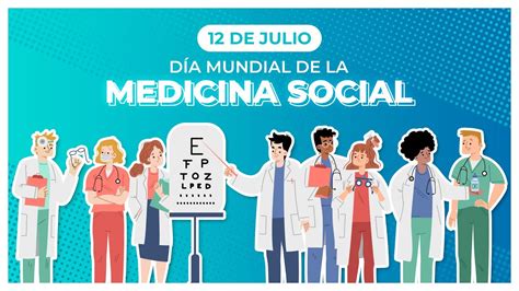 12 de julio Día Mundial de la Medicina Social YouTube